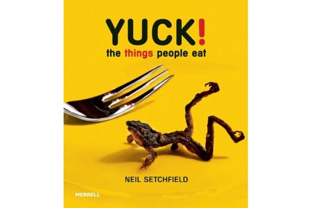 Yuck! The Things People Eat 